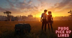 PUBG Pick up lines